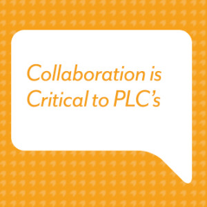 Collaboration is Critical to PLC’s