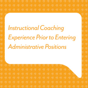 Instructional Coaching Experience Prior to Entering Administrative Positions