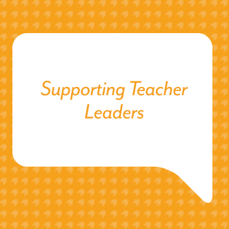 Supporting Teacher Leaders