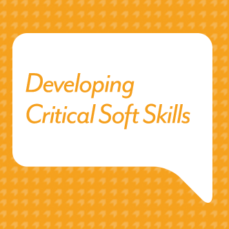 Developing Critical Soft Skills