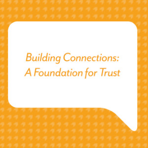 Building Connections: A Foundation for Trust