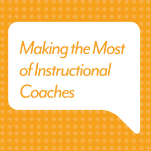  Making the Most of Instructional Coaches