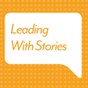 Leading With Stories