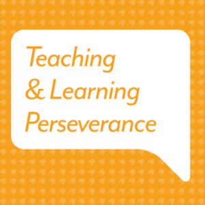 Teaching & Learning Perseverance