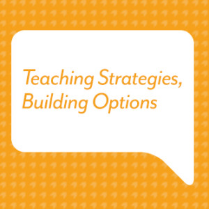 Teaching Strategies, Building Options