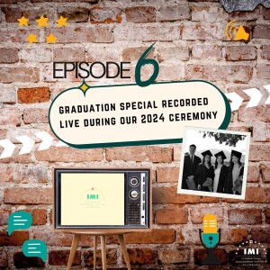 A graduation special - LIVE during our 2024 ceremony