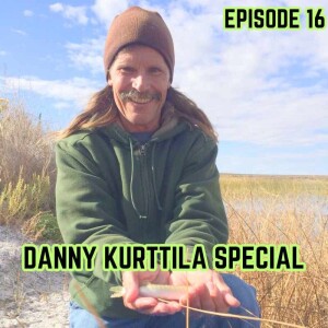 Danny Kurttila Tribute Episode - One of the Greatest Anglers of All Time