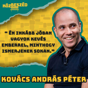 “Választás elé állítottak: katedra, vagy standup?” - Kovács András Péter | KözBeszéd #057