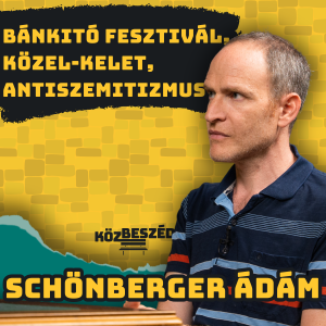 Nem hiszem, hogy a magyarok rasszisták vagy véglények lennének! - Schönberger Ádám | KözBeszéd #76