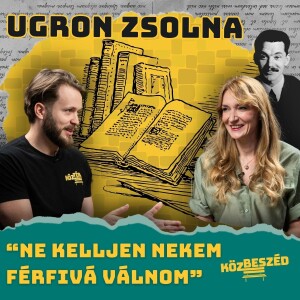 „A Harry Pottert betenném a kötelezők közé” - Ugron Zsolna | KözBeszéd #022