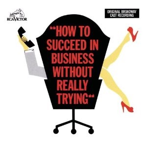 25. How to Succeed in Business Without Really Trying