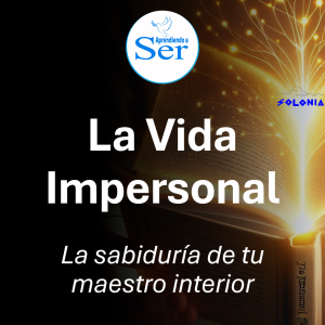 2 - AQUIÉTATE Y SABE - Clase de apoyo - La Vida Impersonal