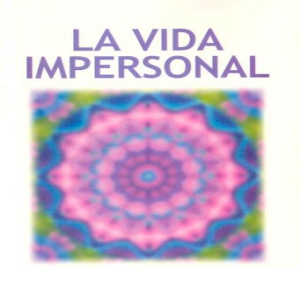 18 - UNIFICACIÓN - Capítulo 18 -  La Vida Impersonal