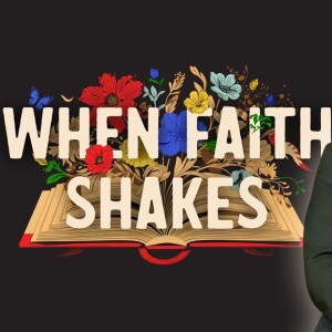 When Faith Shakes