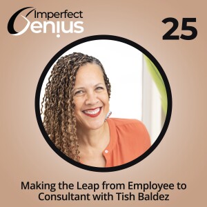 Making the Leap from Employee to Consultant with Tish Baldez