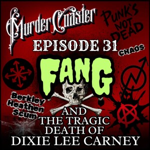 Episode 31: FANG and the tragic death of Dixie Lee Carney