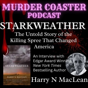 BONUS: STARKWEATHER An Interview with Award-Winning Author Harry N MacLean