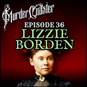 Episode 36: Lizzie Borden