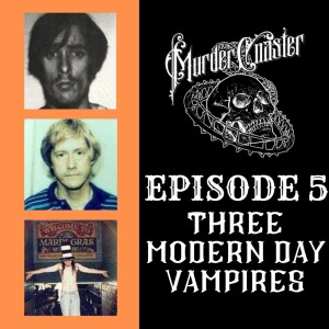 Episode 5: Three Modern Day Vampires