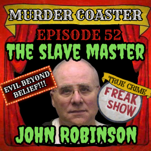 Episode 52: The Slave Master John Robinson