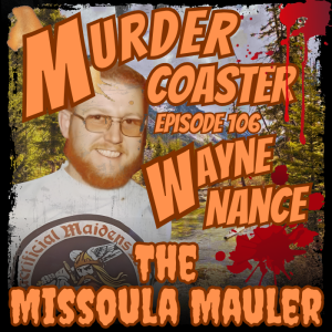 Episode 106: Wayne Nance the Missoula Mauler