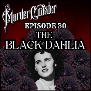 Episode 30: The Black Dahlia