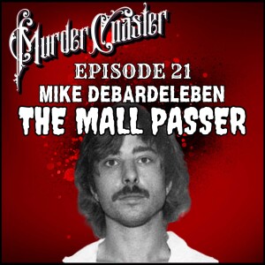 Episode 21: The Mall Passer Mike DeBardeleben