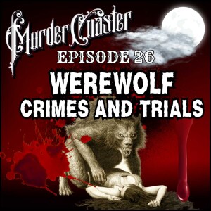 Episode 26: Werewolf Crimes and Trials