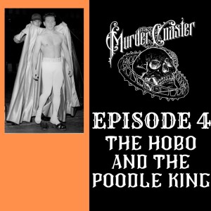 Episode 4: The Hobo and the Poodle King