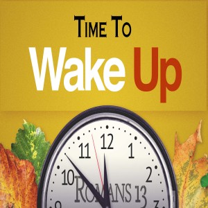 Time To Wake Up! - Pastor James Hacker