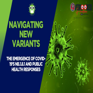 Navigating New Variants: The Emergence of COVID-19's NB.1.8.1 and Public Health Responses
