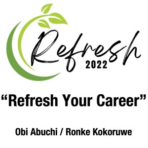 REFRESH 2022: Refresh your Career (General B) with Obi Abuchi and Ronke Kokoruwe