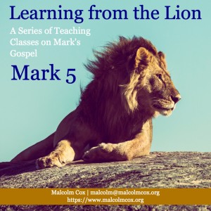 Learning from the Lion: Teaching Class,  Mark 5