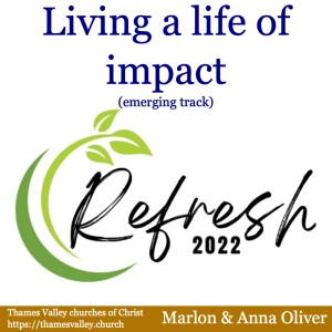 REFRESH 2022: Living a Life of Impact (Emerging) with Marlon Oliver