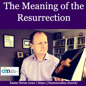 The Meaning of the Resurrection