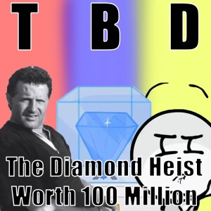 The Diamond Heist Worth 100 MILLION || TBD #5