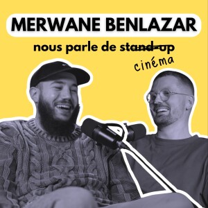 Merwane Benlazar, standuper, nous parle de cinéma