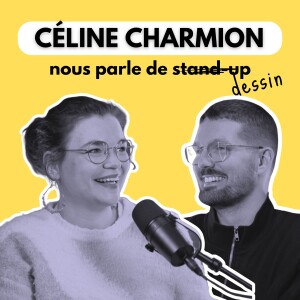 Céline Charmion, standuppeuse, nous parle de dessin