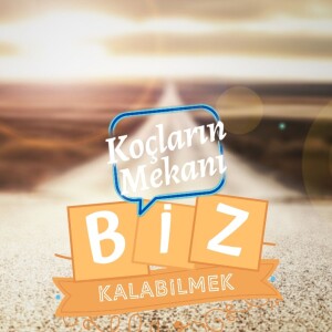 “Biz” Kalabilmek