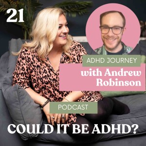 ADHD Journey - ADHD Therapist Andrew Robinson on ADHD, Anxiety and Depression