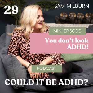 You don't look ADHD! How Inattentive ADHD presents itself