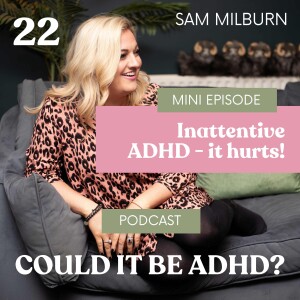 Inattentive ADHD - it hurts!