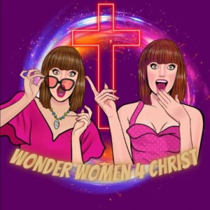 WONDER WOMEN 4 CHRIST: E3