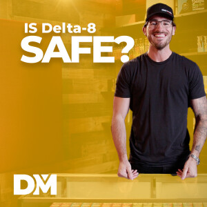 Is Delta 8 Safe? - DistroMike