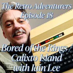 Episode 18 - Bored of the Rings / Calixto Island with Iain Lee