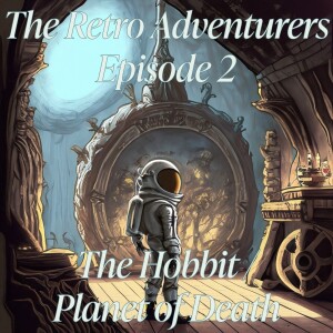 Episode 2 - The Hobbit and Planet of Death