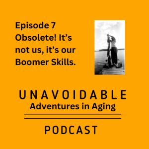 Obsolete! It’s not us, it’s our Boomer skills!