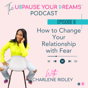 How to Change Your Relationship With Fear