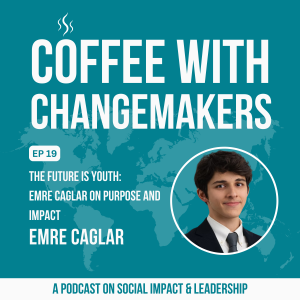 The Future Is Youth: Emre Caglar on Purpose and Impact