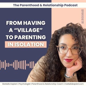 From "It Takes a Village" to Raising Children Alone (How rigid parenting may be contributing to parental burnout) | Episode 15